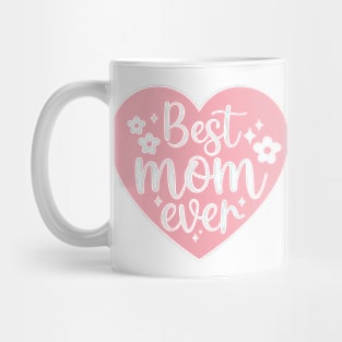 Best Mom Ever gift for Mom Mug